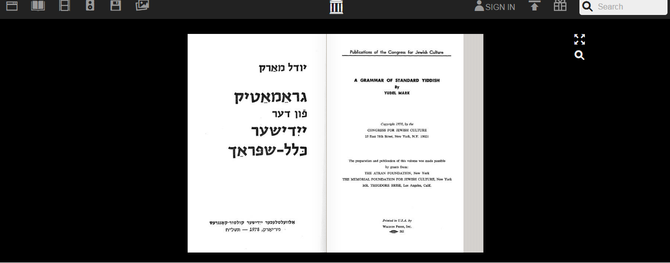<p>Mark, Yudel, <em>A Grammar of Standard Yiddish</em> (1978), accessed through the <a href="https://archive.org/">Internet Archive</a>.</p>