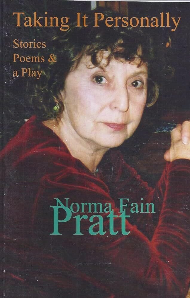 <p>Norma Fain Pratt, pioneering researcher of women’s writing in Yiddish and scholar of American Jewish political history, immigration, and women’s history, is also a memoirist and writer of fiction and poetry. Her 2006 collection is pictured here.</p>