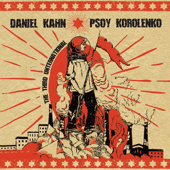 <p>Daniel Kahn and Psoy Korolenko’s album <em>The Third Unternational</em>, released in September 2020.</p>